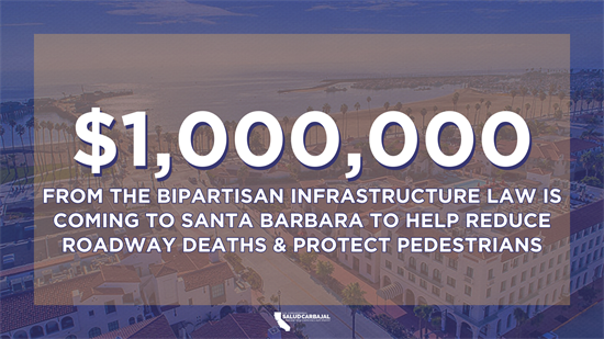 Nearly $1,000,000 from the Bipartisan Infrastructure Law is coming to Santa Barbara to help prevent roadway deaths